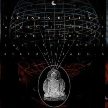 2LP T-Bone Burnett: The Invisible Light: Acoustic Space