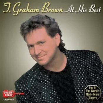 T. Graham Brown At His Best