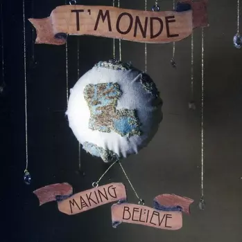 T' Monde: Making Believe