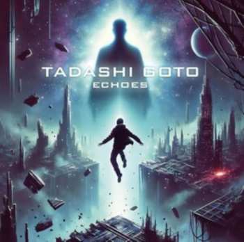 CD Tadashi Goto: Echoes