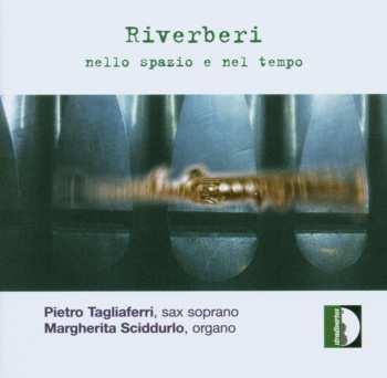 Album Tagliaferri / Sciddurlo: Reverberations In Space & Time
