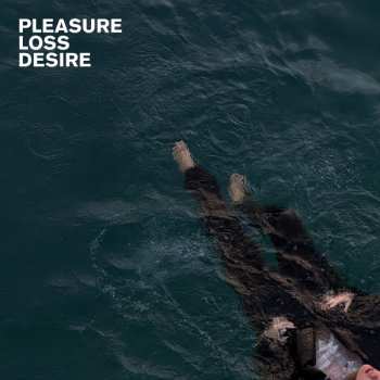 Album Talk To Her: Pleasure Loss Desire