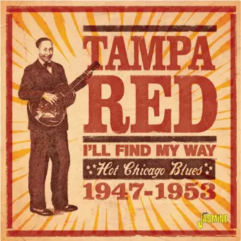 I'll Find My Way - Hot Chicago Blues 1947-1953