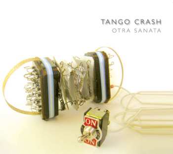 Album Tango Crash: Otra Sanata