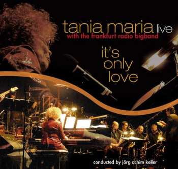 CD Tania Maria: It's Only Love (Live)