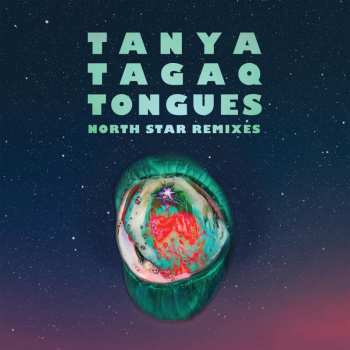 CD Tanya Tagaq: Tongues North Star Remixes