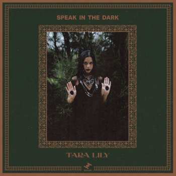 LP Tara Lily: Speak in The Dark