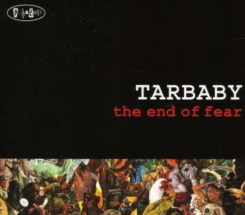 CD Tarbaby: The End Of Fear