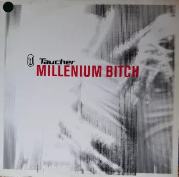 Taucher: Millenium Bitch
