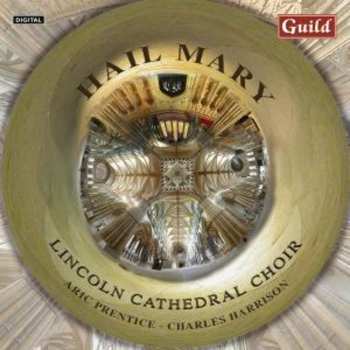 CD Tavener / Lincoln Cathedral Choir / Prentice: Hail Mary