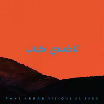 Taxi Kebab: Visions Al 2ard