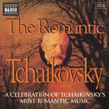 The Romantic Music Of Tchaikovsky, Vol. 1
