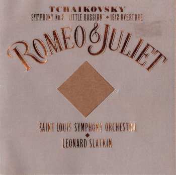 CD Pyotr Ilyich Tchaikovsky: Symphony No. 2 "Little Russian" • Romeo & Juliet • 1812 Overture 