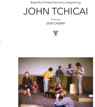 Tchicai,john / Featuring Cherry,don / Shihab,sahib: Beautiful United Harmony Happening