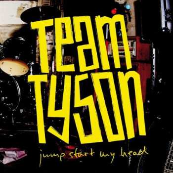 Album Team Tyson: Jump Start My Head