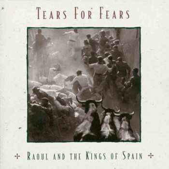 CD Tears For Fears: Raoul And The Kings Of Spain