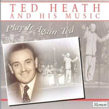 Album Ted Heath And His Music: Play It Again Ted