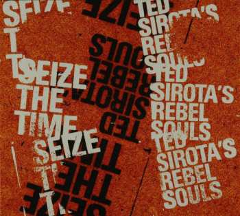 Album Ted Sirota's Rebel Souls: Seize The Time