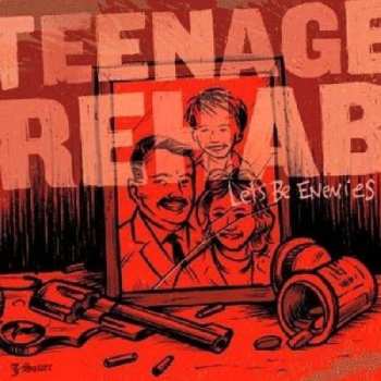 Album Teenage Rehab: Let's Be Enemies