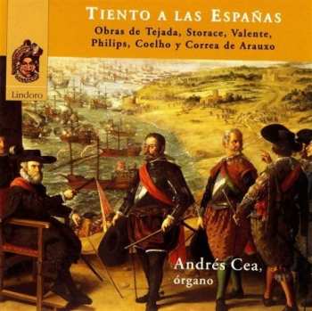 Album Antonio Valente: Tiento A Las Españas. Music Of The Age Of The Spanish Empire
