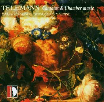 Album Telemann / Von Egmond / Wond'rous Machine: Cantatas & Chamber Music