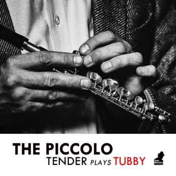 LP Tenderlonious: The Piccolo - Tender Plays Tubby LTD | DLX