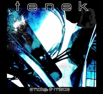 CD Tenek: Smoke & Mirrors