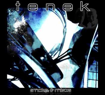 CD Tenek: Smoke & Mirrors