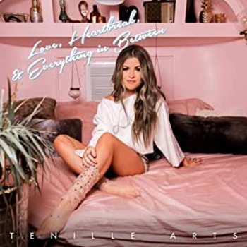 Album Tenille Arts: Love, Heartbreak And Everything In Between