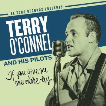 CD Terry O'Connel And His Pilots: If You Give Me One More Try
