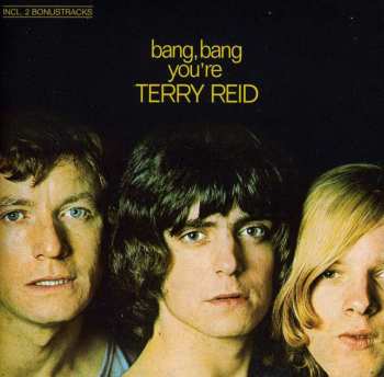Album Terry Reid: Bang, Bang You're Terry Reid