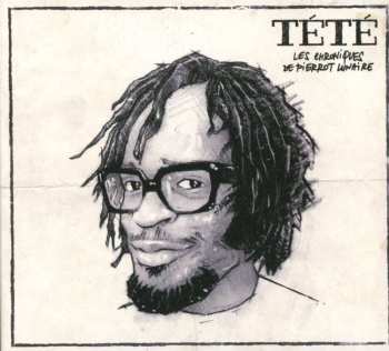 CD Tété: Les Chroniques De Pierrot Lunaire