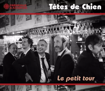 Têtes De Chien: Le Petit Tour