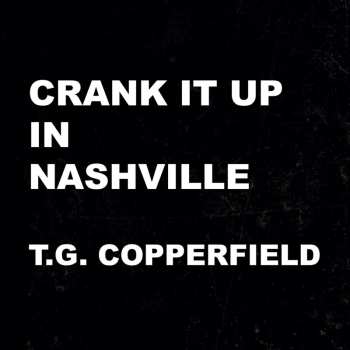 CD T.G. Copperfield: Crank It Up In Nashville
