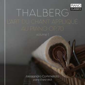 Album Sigismond Thalberg: L'Art Du Chant Applique Au Piano Op.70, Vol. 1