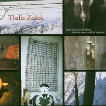 Album Thalia Zedek: Trust Not Those In Whom Without Some Touch Of Madness