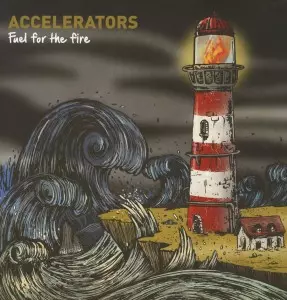 The Accelerators: Fuel For The Fire