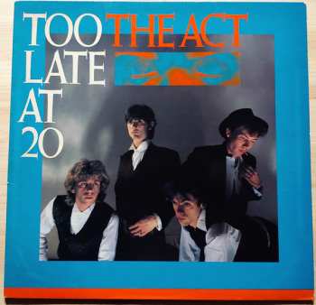 Album The Act: Too Late At 20