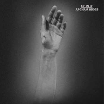 LP The Afghan Whigs: Up In It