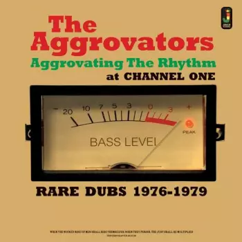 Aggrovating The Rhythm At Channel One - Rare Dubs 1976-1979