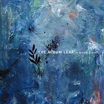 LP The Album Leaf: In A Safe Place