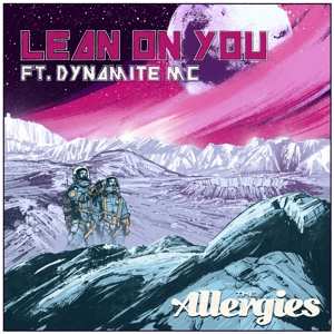 SP The Allergies: Lean On You