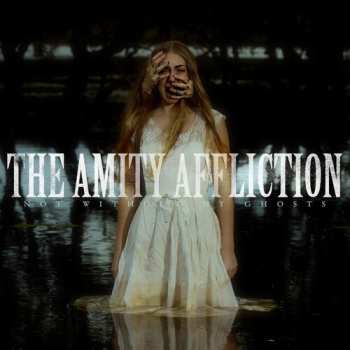 LP The Amity Affliction: Not Without My Ghosts