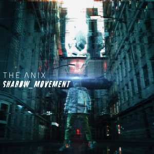 Album The Anix: Shadow Movement