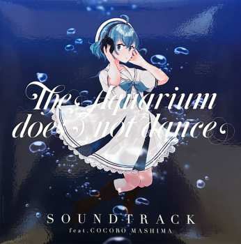 Album Cocoro Mashima: The Aquarium Does Not Dance = アクアリウムは踊らない (Soundtrack)