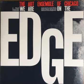 4LP/Box Set The Art Ensemble Of Chicago: We Are On The Edge (A 50th Anniversary Celebration)
