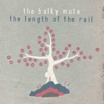 Album The Balky Mule: The Length Of The Rail