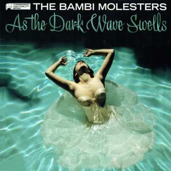 Album The Bambi Molesters: As The Dark Wave Swells