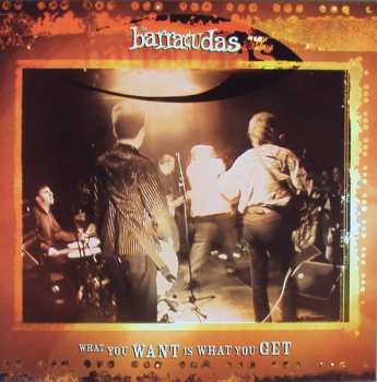 Album Barracudas: What You Want Is What You Get