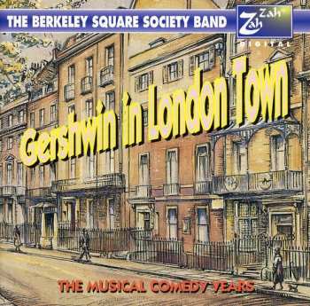 Album The Berkeley Square Society Band: Gershwin In London Town
